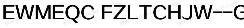 EWMEQC FZLTCHJW--GB1字体转换
